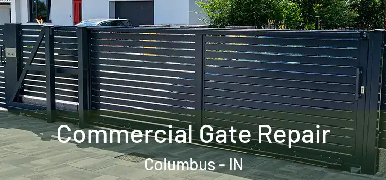Commercial Gate Repair Columbus - IN