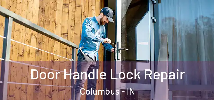 Door Handle Lock Repair Columbus - IN