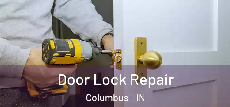  Door Lock Repair Columbus - IN