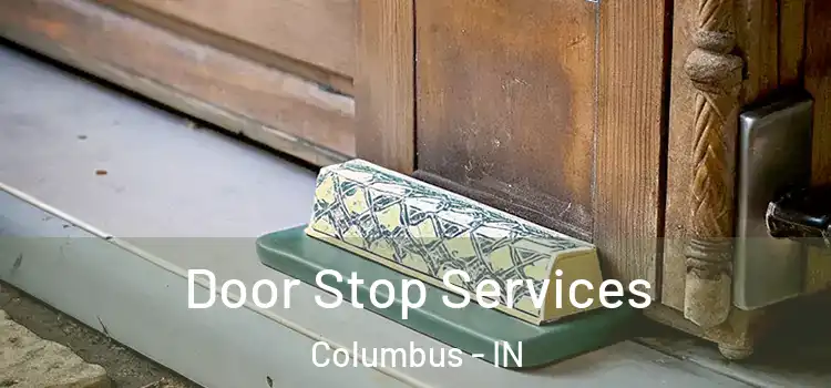 Door Stop Services Columbus - IN