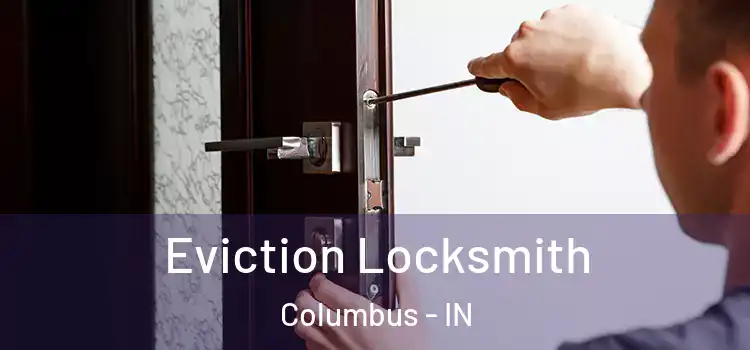  Eviction Locksmith Columbus - IN
