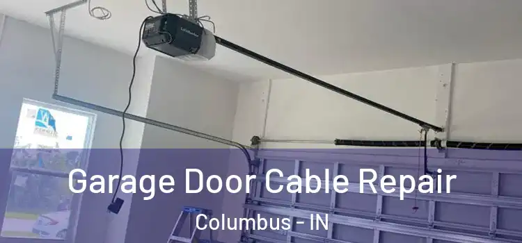 Garage Door Cable Repair Columbus - IN