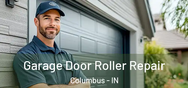  Garage Door Roller Repair Columbus - IN