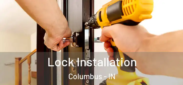 Lock Installation Columbus - IN