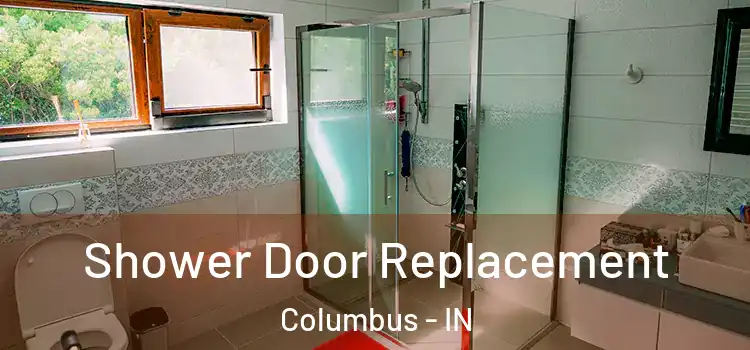  Shower Door Replacement Columbus - IN
