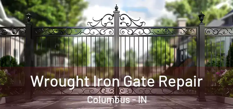 Wrought Iron Gate Repair Columbus - IN